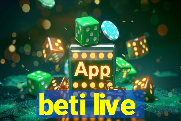 beti live